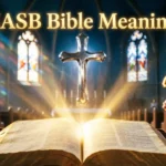 NASB Bible Meaning