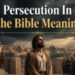 Persecution In the Bible Meaning