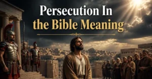 Persecution In the Bible Meaning
